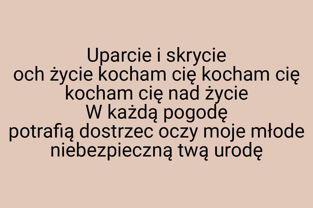 Uparcie i skrycie och życie kocham cię kocham cię kocham