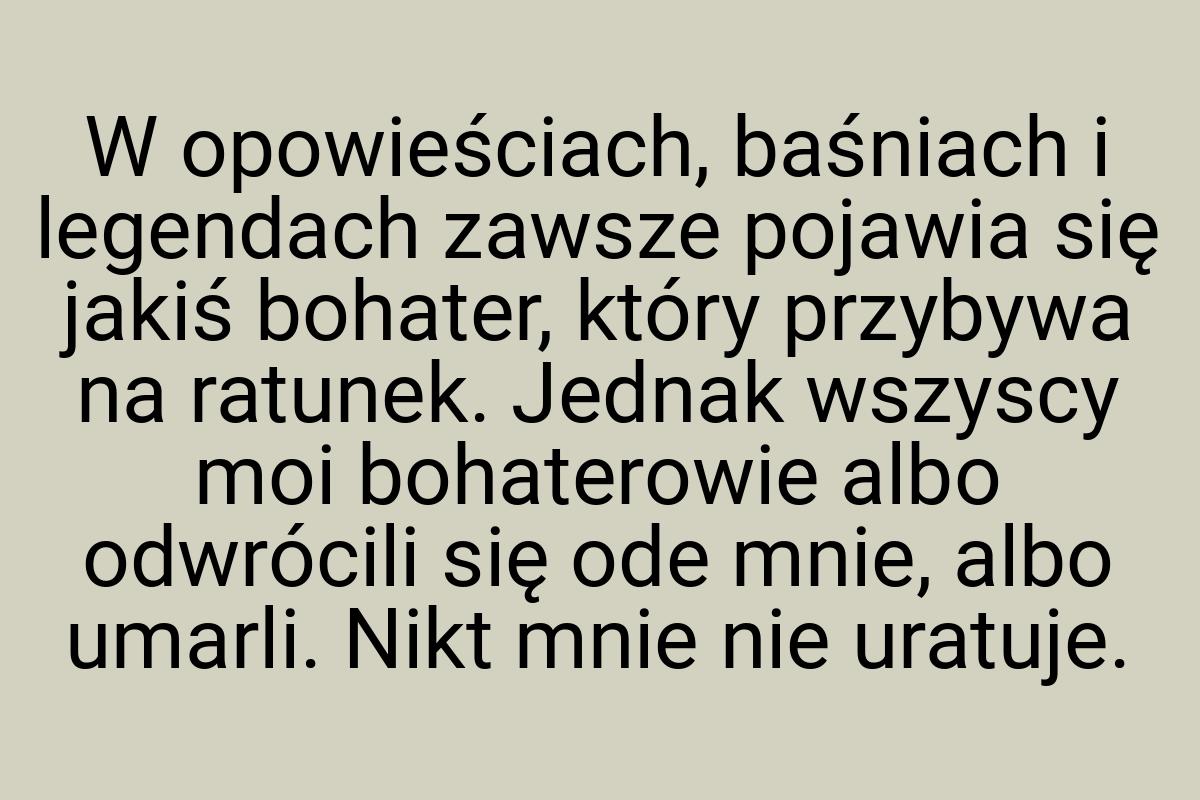 W opowieściach, baśniach i legendach zawsze pojawia się