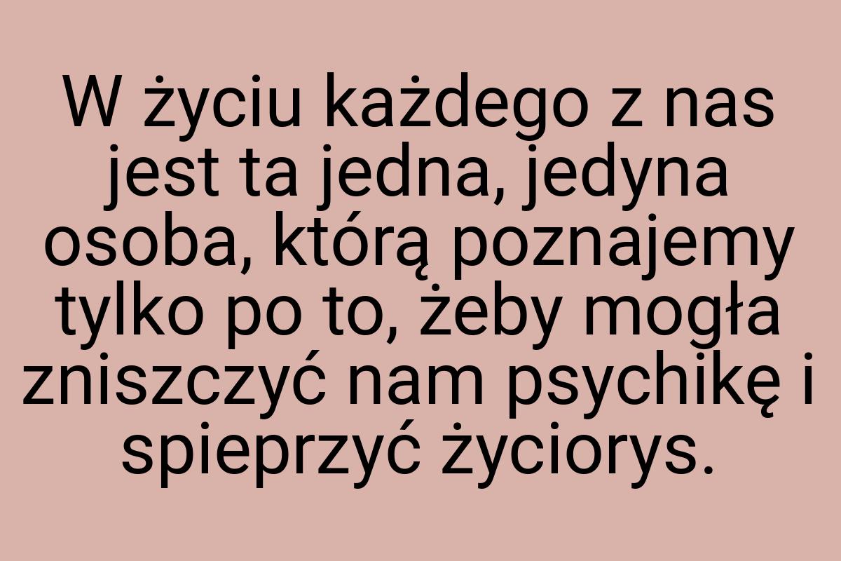 W życiu każdego z nas jest ta jedna, jedyna osoba, którą