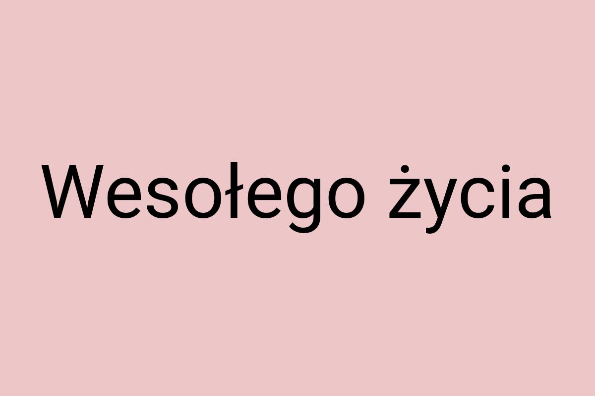 Wesołego życia