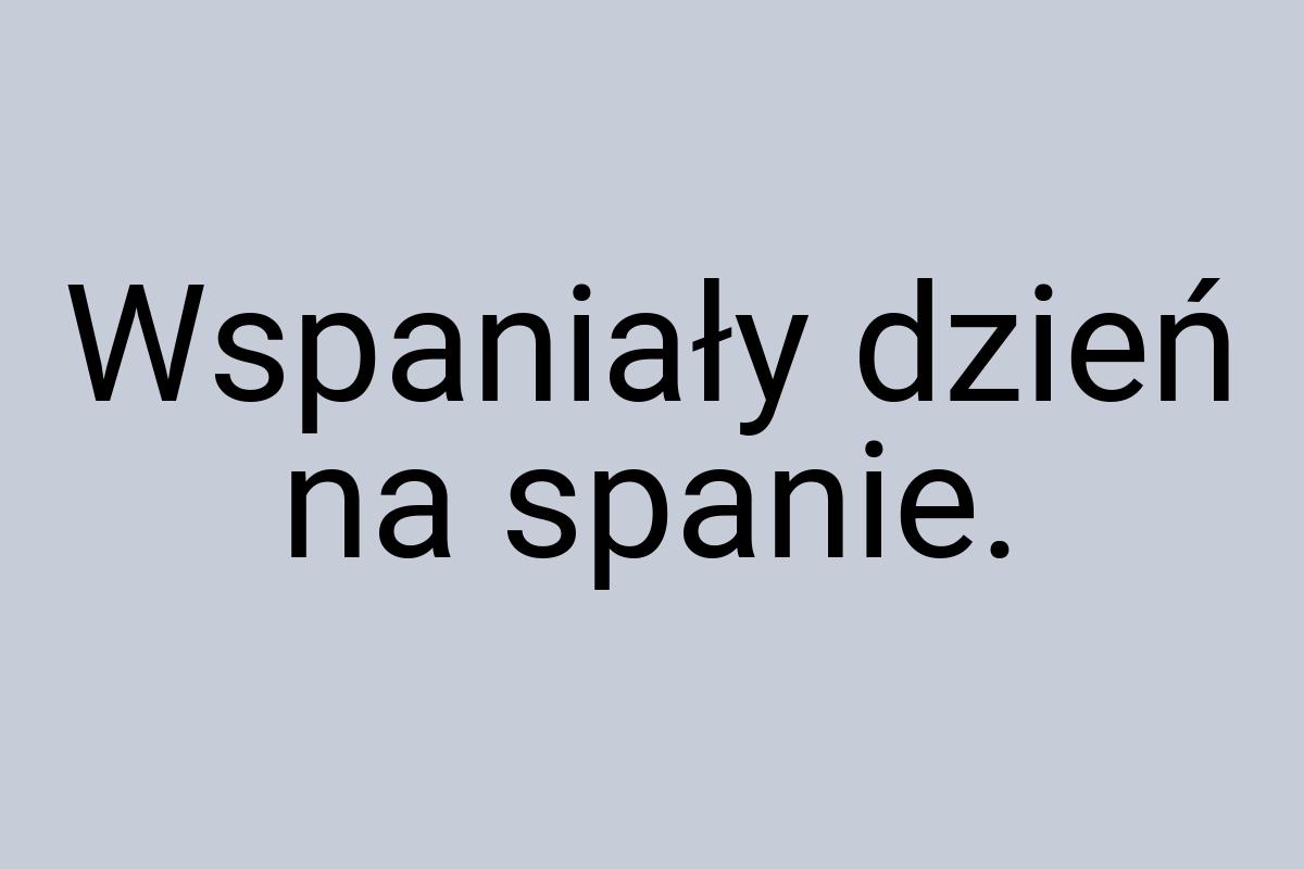 Wspaniały dzień na spanie