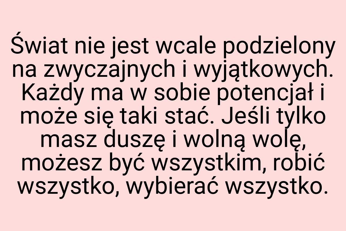 Świat nie jest wcale podzielony na zwyczajnych i