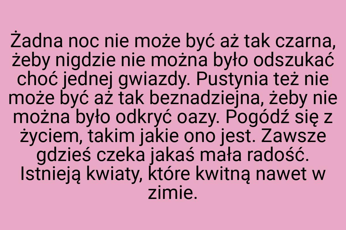 Żadna noc nie może być aż tak czarna, żeby nigdzie nie