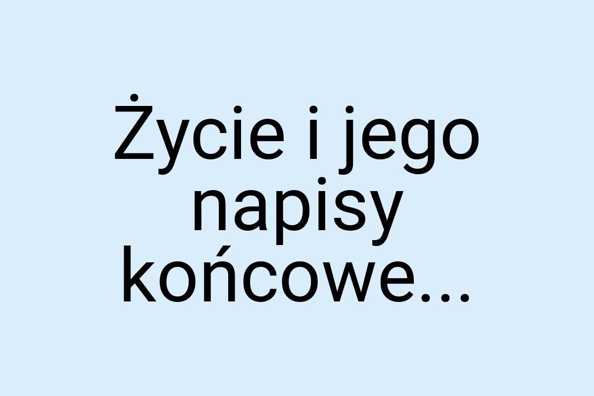 Życie i jego napisy końcowe