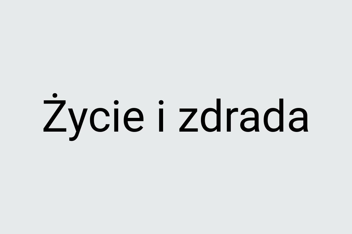 Życie i zdrada