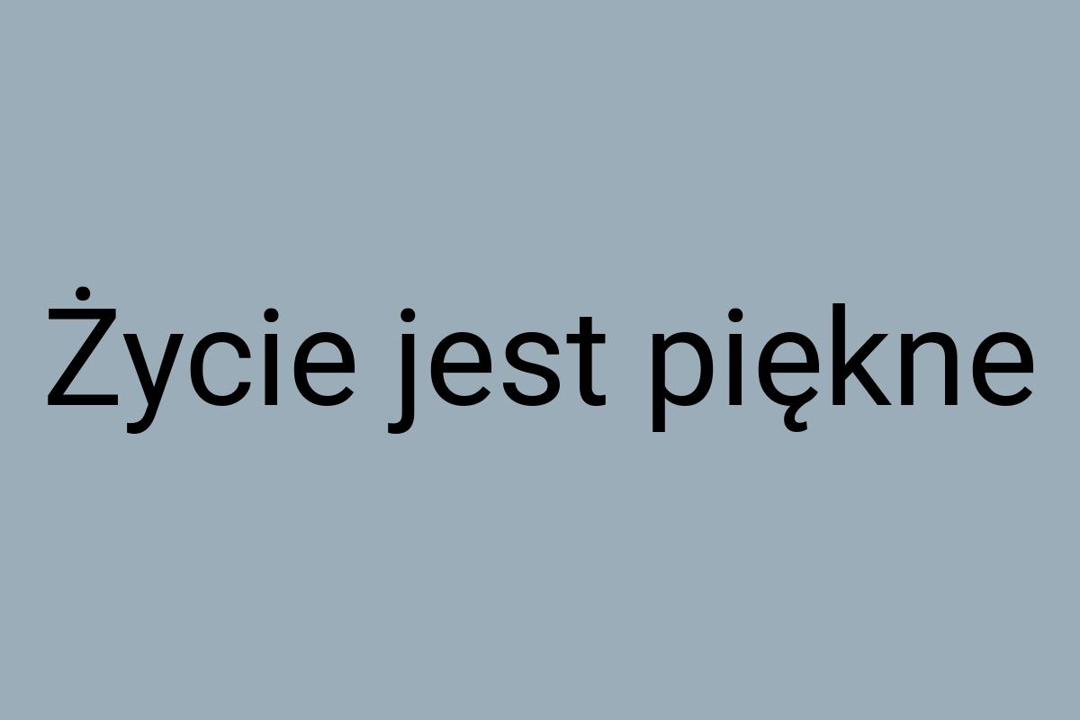 Życie jest piękne