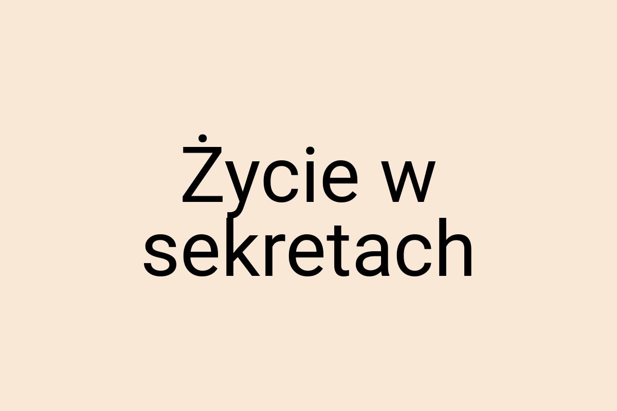 Życie w sekretach