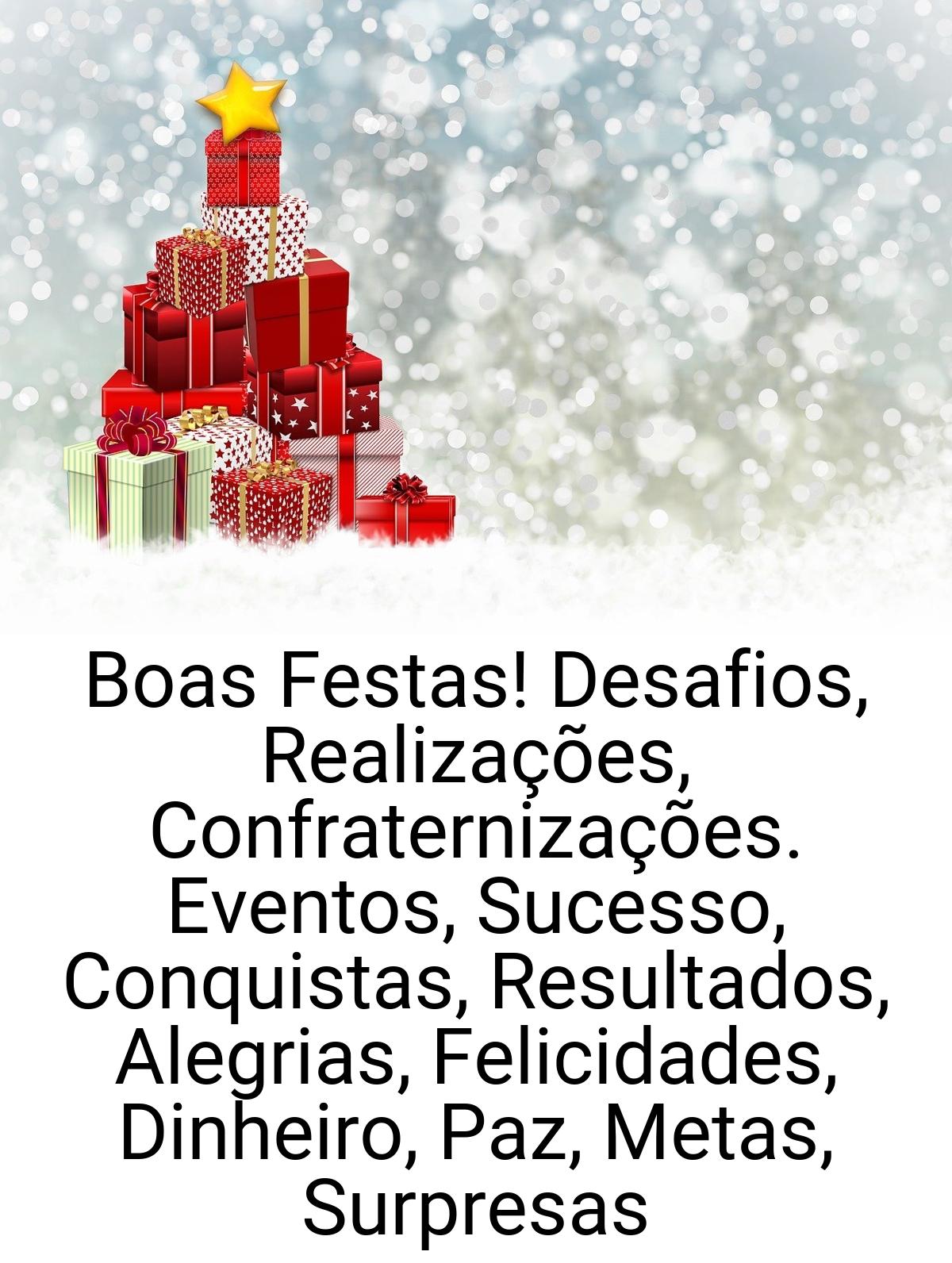 Boas Festas! Desafios, Realizações, Confraternizações