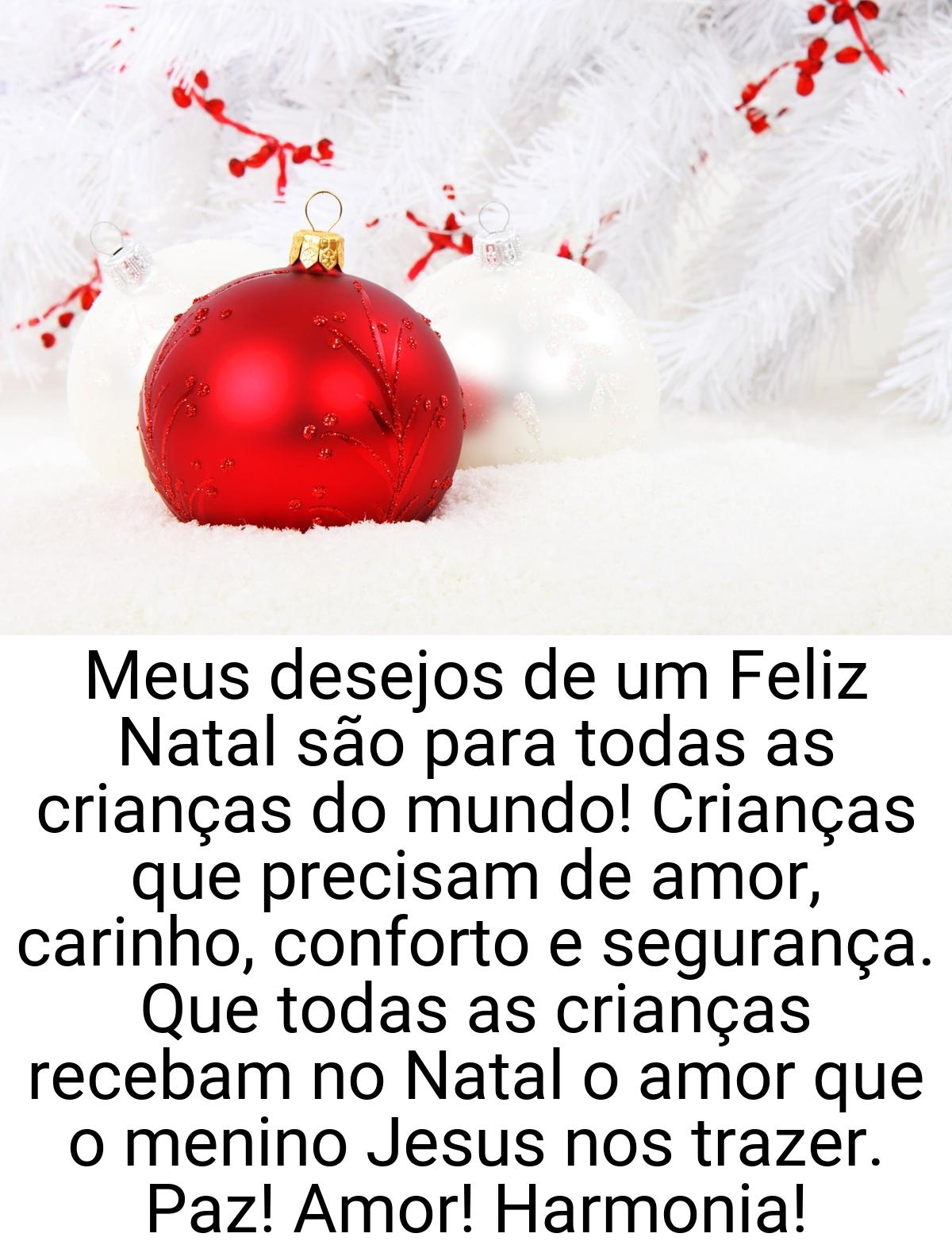 Meus desejos de um Feliz Natal são para todas as crianças