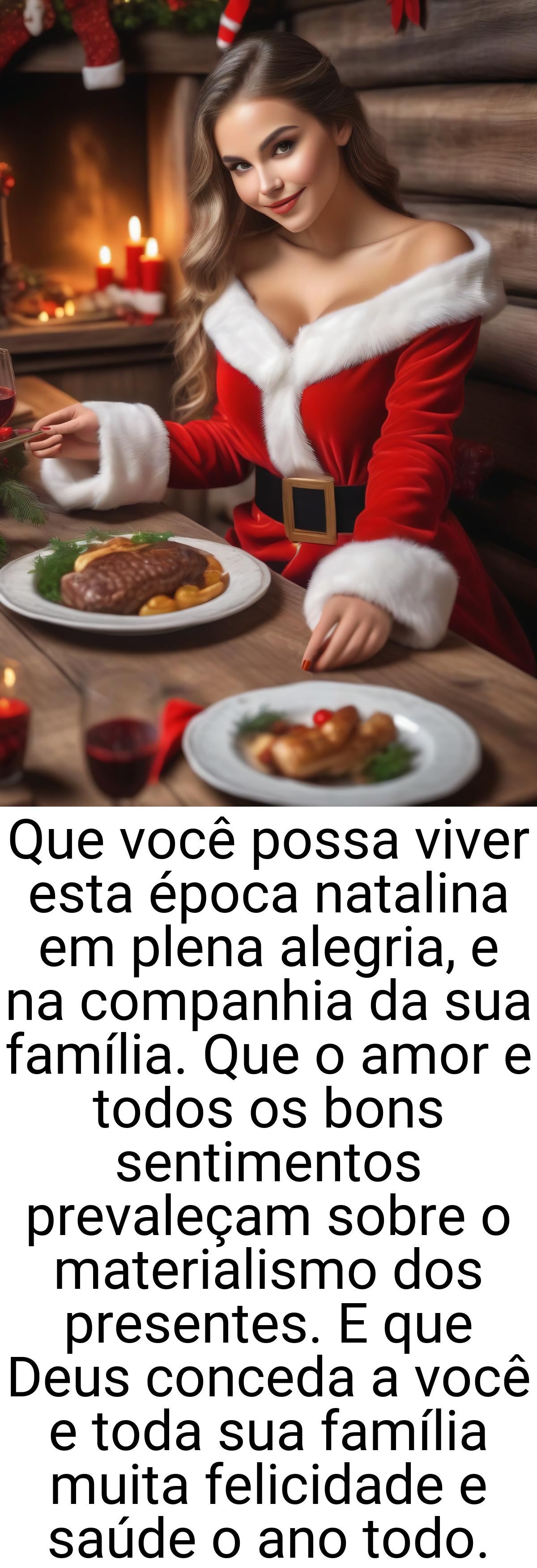 Que você possa viver esta época natalina em plena alegria