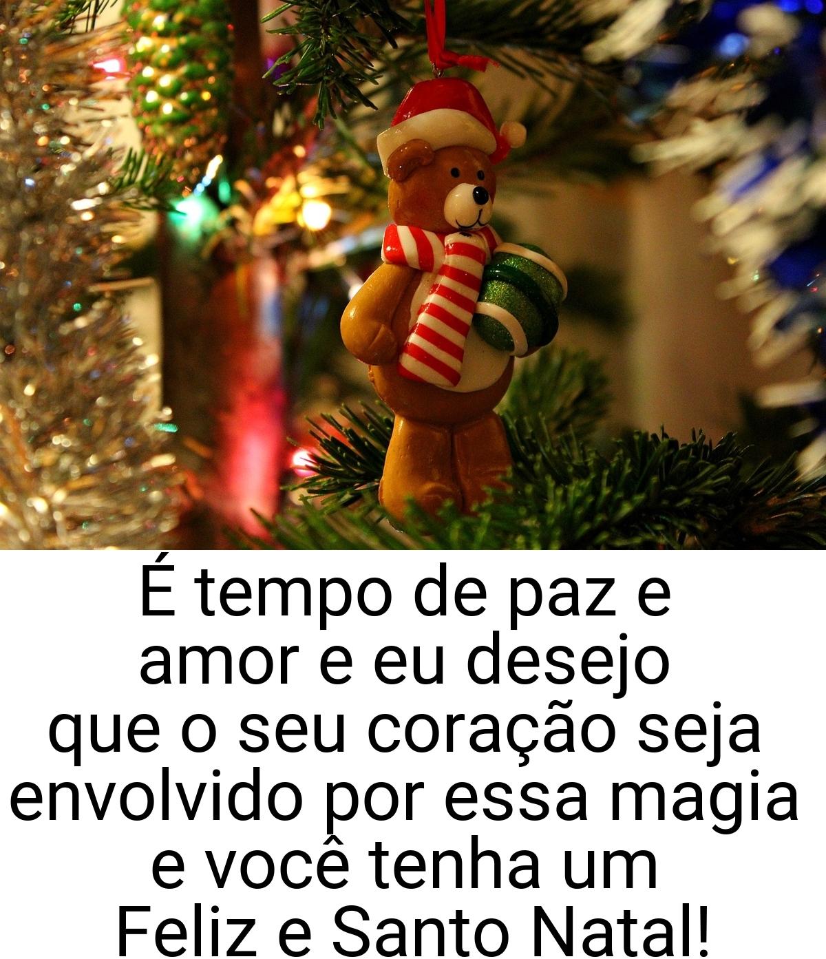 É tempo de paz e amor e eu desejo que o seu coração seja