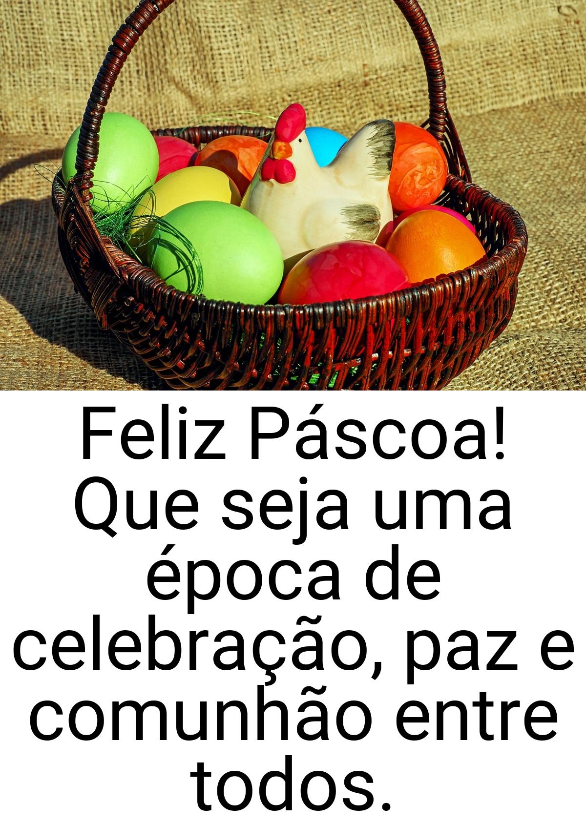 Feliz Páscoa! Que seja uma época de celebração, paz e