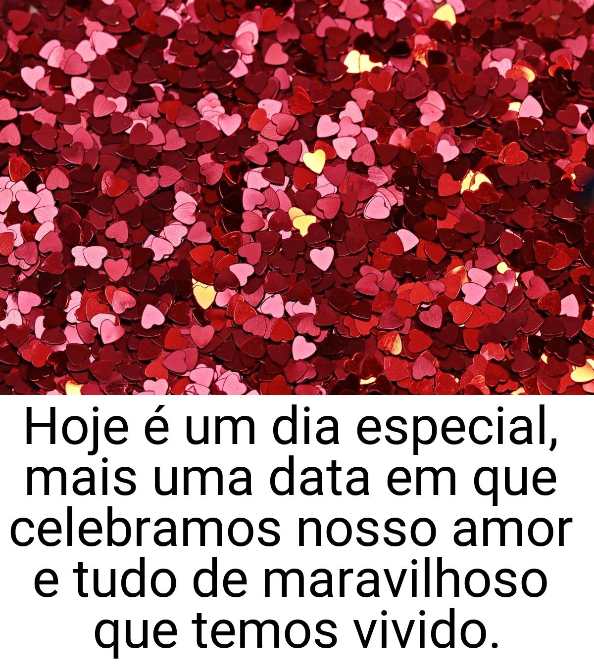 Hoje é um dia especial, mais uma data em que celebramos