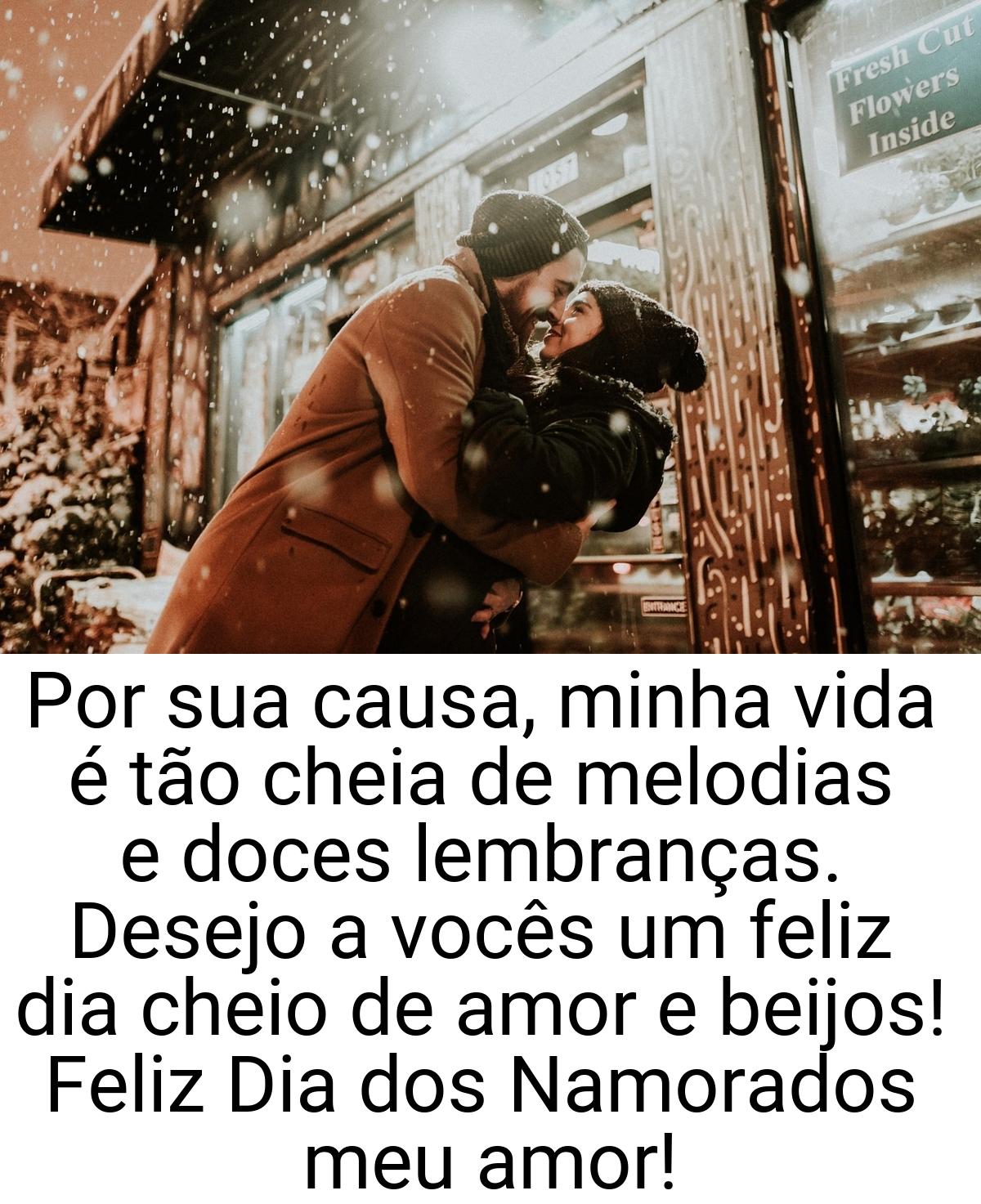 Por sua causa, minha vida é tão cheia de melodias e doces