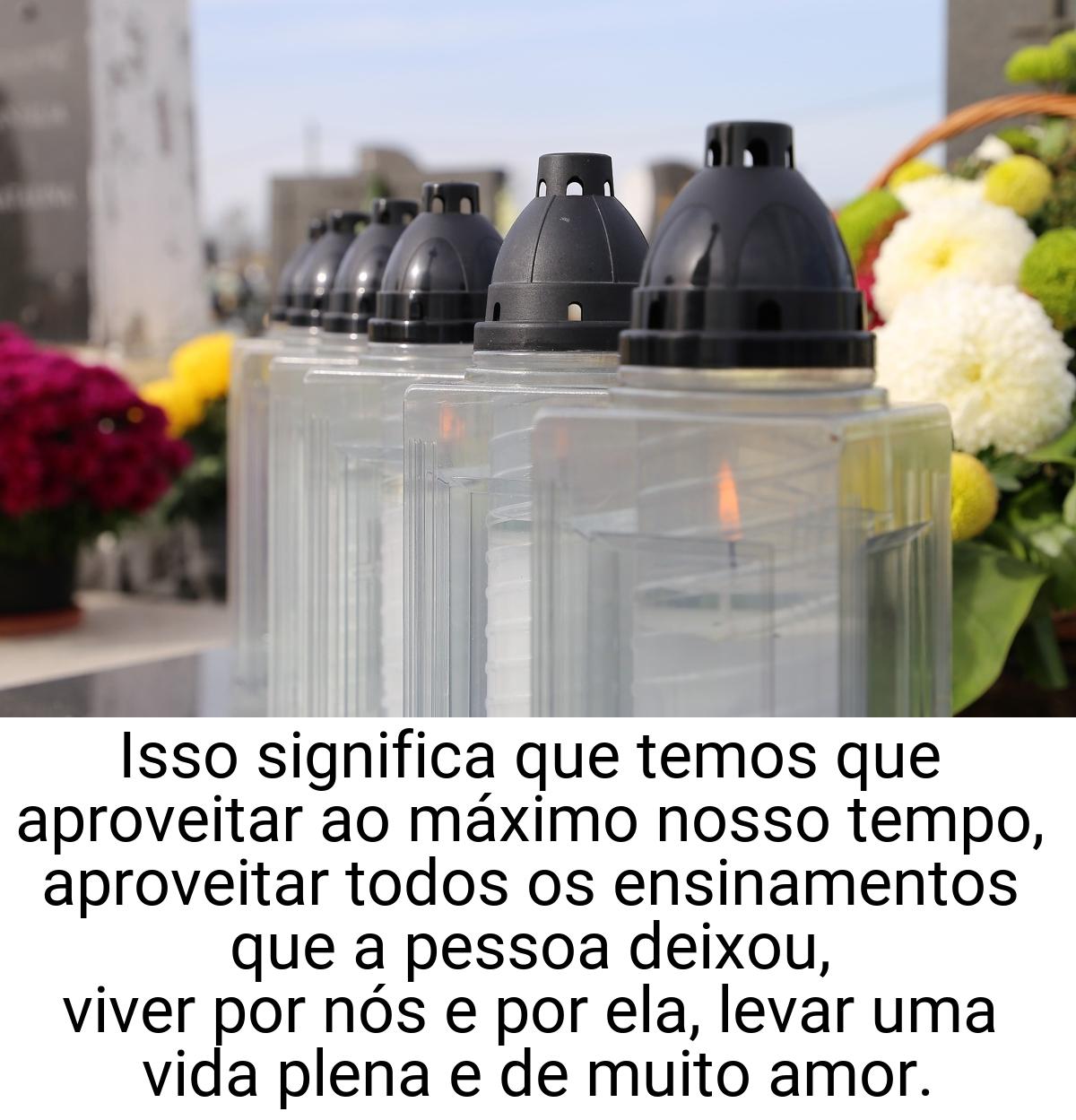 Isso significa que temos que aproveitar ao máximo nosso