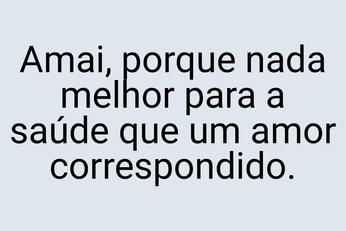 Amai, porque nada melhor para a saúde que um amor