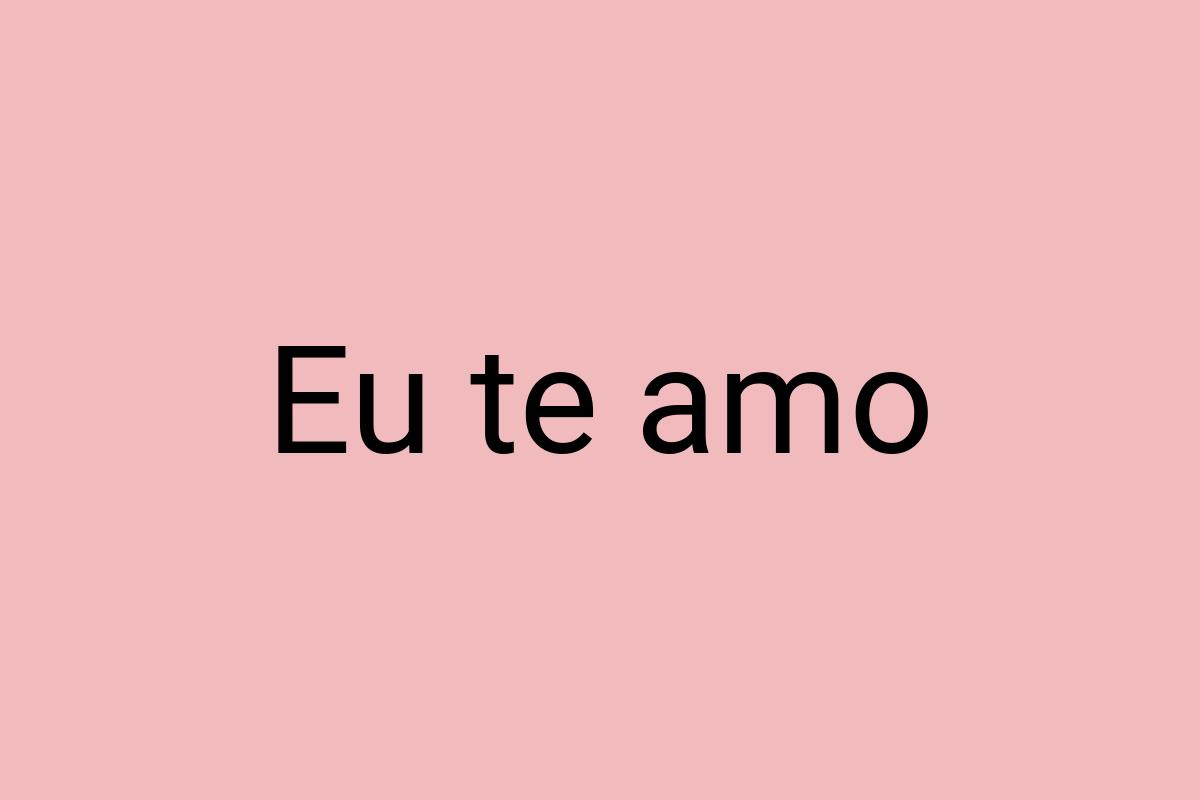 Eu te amo