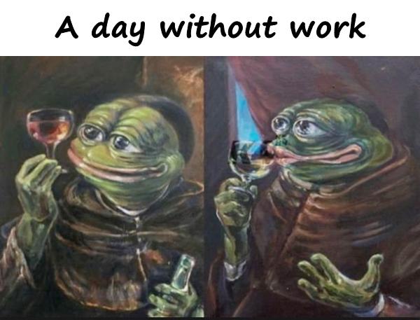 A day without work