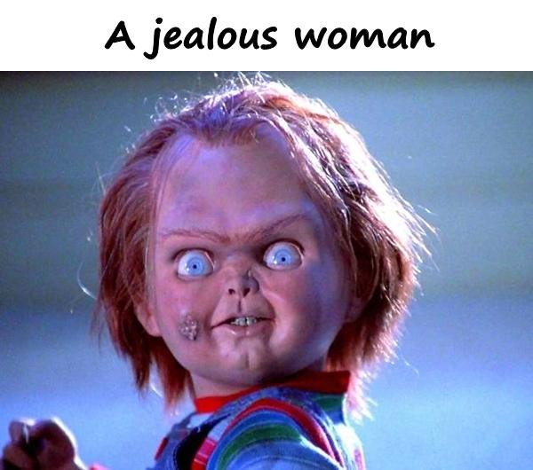 A jealous woman