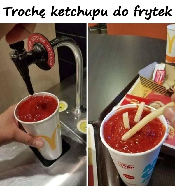 A little ketchup for fries