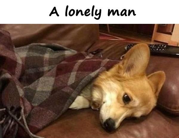 A lonely man