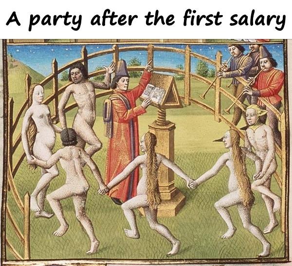 A party after the first salary