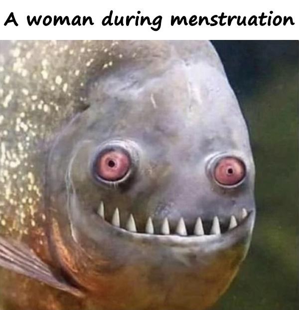 A woman during menstruation