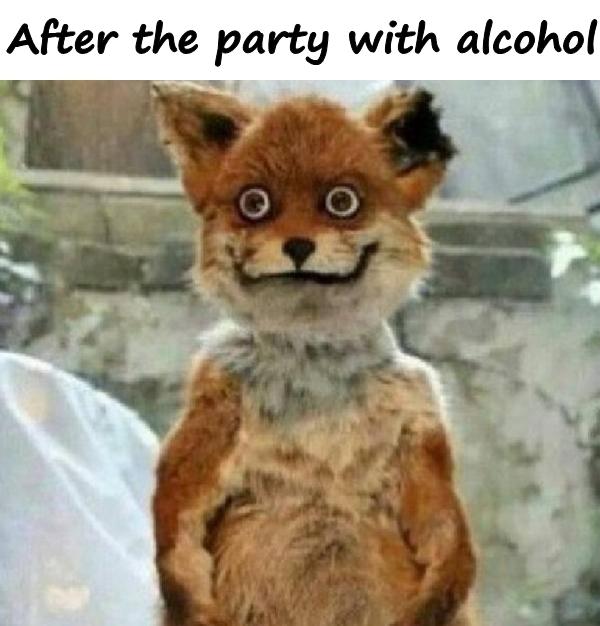 After the party with alcohol