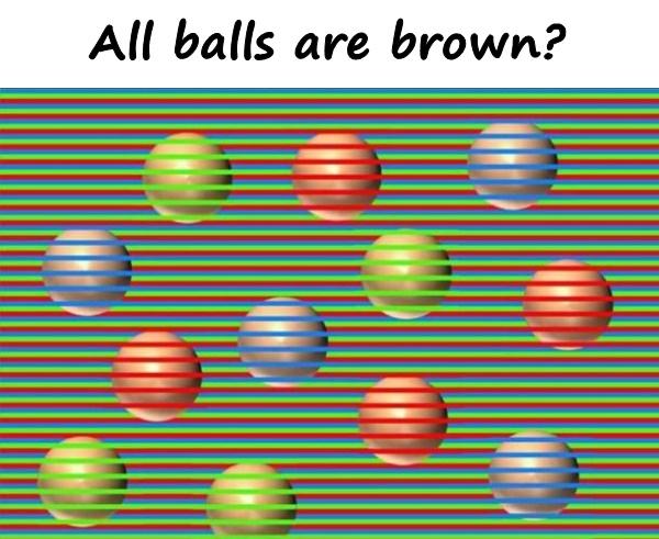 All balls are brown