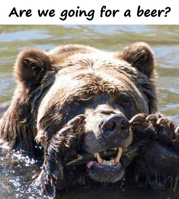 Are we going for a beer