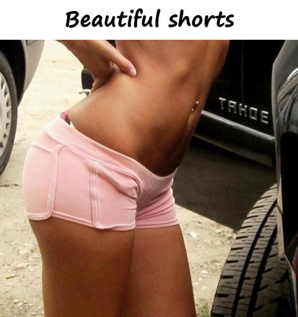 Beautiful shorts