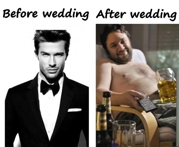 Before wedding and after wedding