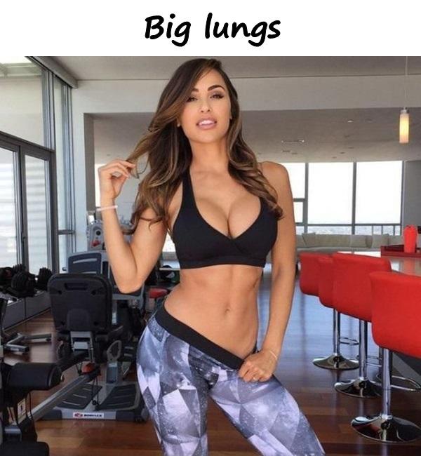 Big lungs