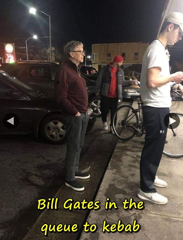 Bill Gates in the queue to kebab