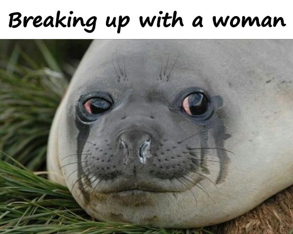 Breaking up with a woman