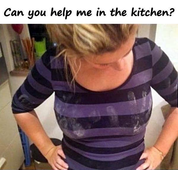 Can you help me in the kitchen