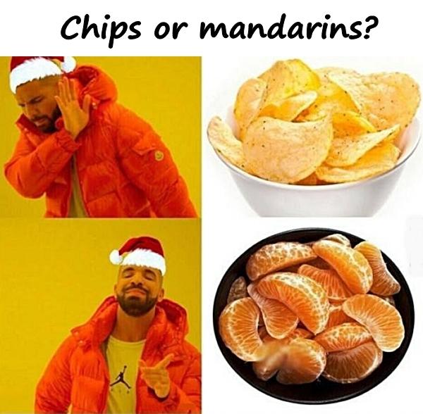 Chips or mandarins