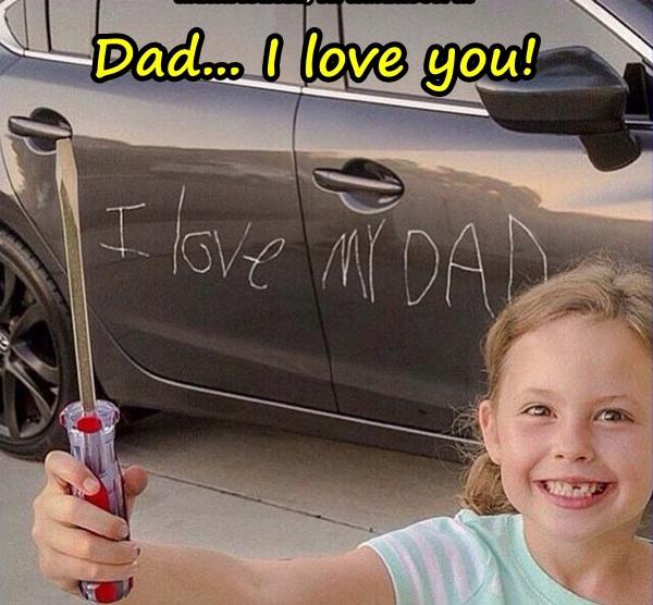 Dad... I love you