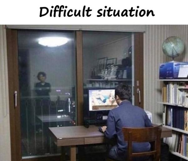 Difficult situation