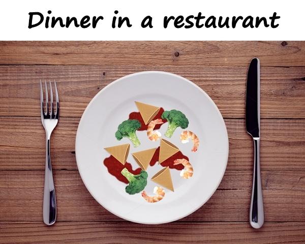 Dinner in a restaurant