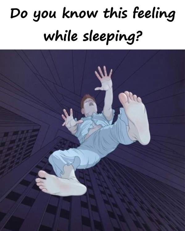 Do you know this feeling while sleeping