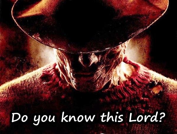 Do you know this Lord