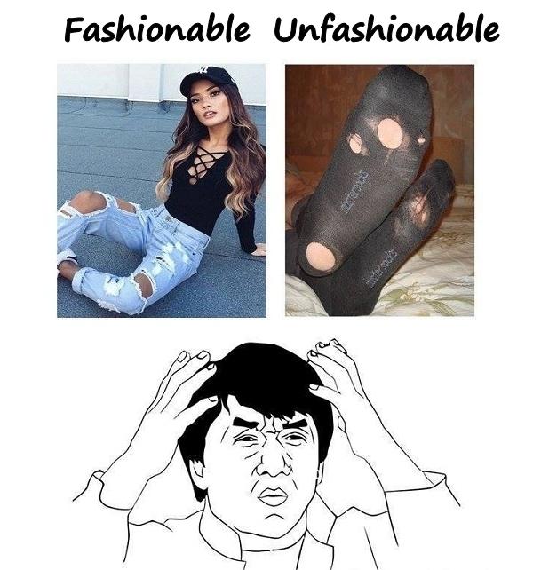 Fashionable whether unfashionable