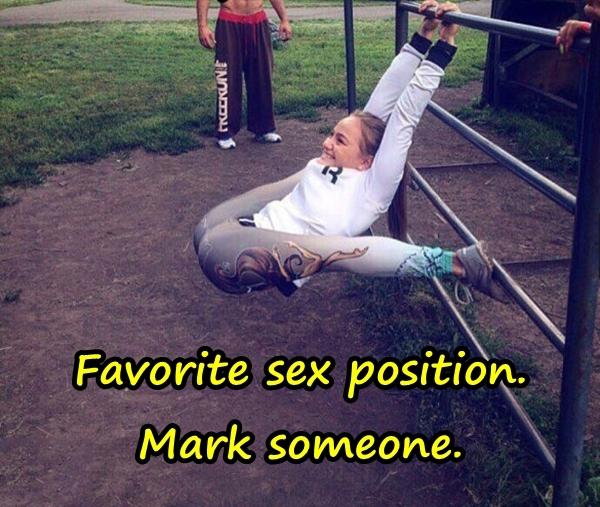Favorite sex position. Mark someone