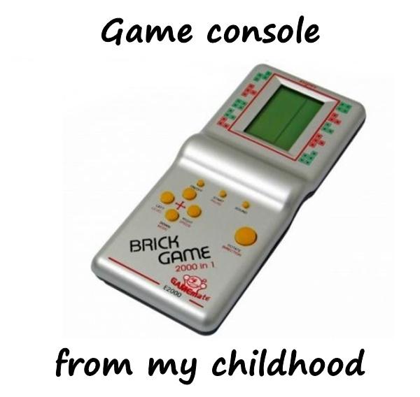 Game console from my childhood