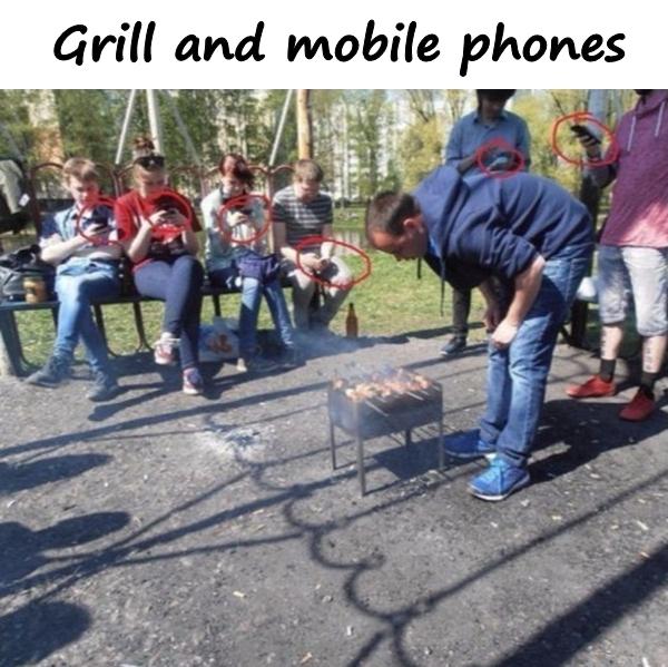 Grill and mobile phones