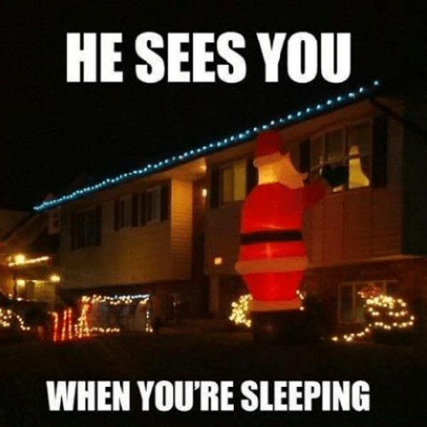 He sees you when you're sleeping