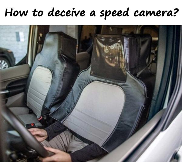 How to deceive a speed camera