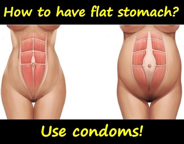 How to have flat stomach? Use condoms