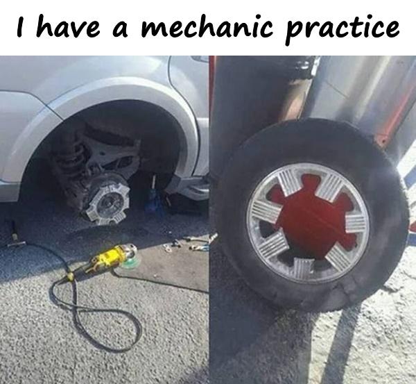 I have a mechanic practice